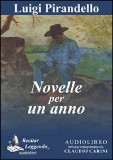 Novelle per un anno letto da Claudio Carini. Audiolibro. CD Audio formato MP3 - Luigi Pirandello