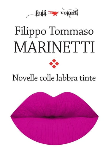 Novelle colle labbra tinte - Filippo Tommaso Marinetti