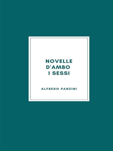 Novelle d'ambo i sessi - Alfredo Panzini