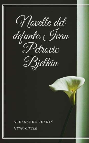 Novelle del defunto Ivan Petrovic Bjelkin - Aleksandr Puškin