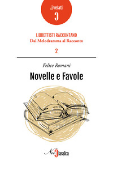 Novelle e favole - Felice Romani