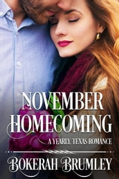November Homecoming: A Yearly, Texas Romance (The Yearly, Texas Romance Series Book 1)