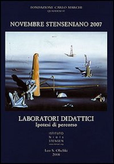 Novembre Stenseniano 2007. Guardare il futuro. Speranze, attese, responsabilità. Laboratori didattici. Ipotesi di percorso