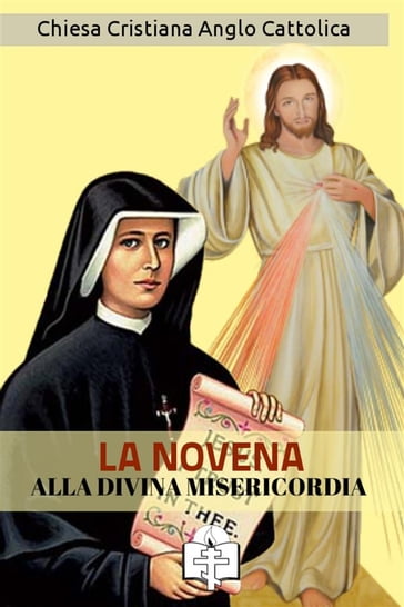 La Novena alla Divina Misericordia - Santa Faustina Kowalska