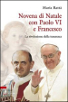 Novena di Natale con Paolo VI e Francesco. La rivoluzione della tenerezza