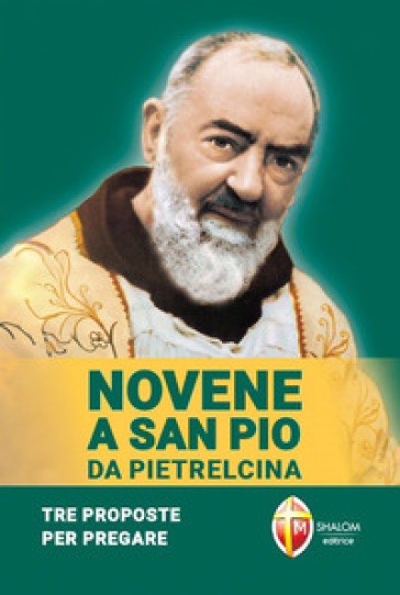 Novene a san Pio da Pietrelcina - Giuseppe Cionchi - Giuseppe Giacomelli