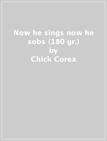 Now he sings now he sobs (180 gr.) - Chick Corea