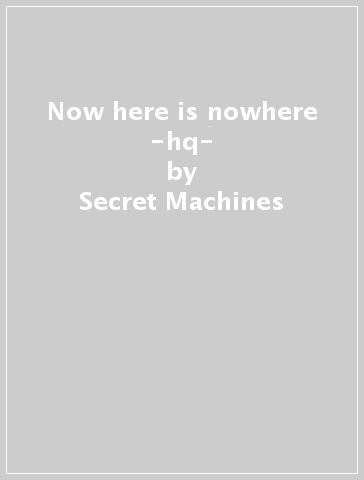 Now here is nowhere -hq- - Secret Machines