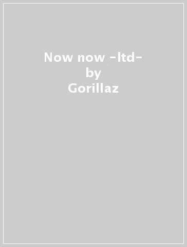 Now now -ltd- - Gorillaz