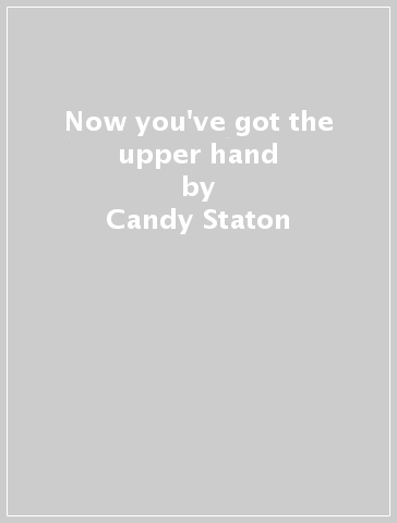 Now you've got the upper hand - Candy Staton