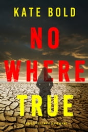Nowhere True (A Harley Cole FBI Suspense ThrillerBook 11)