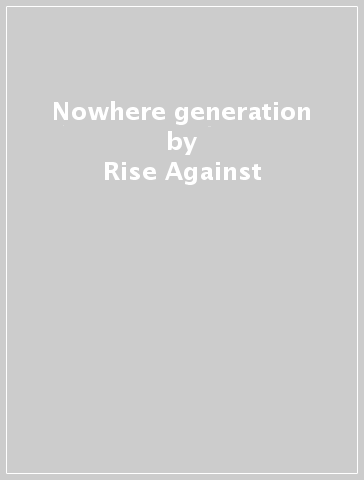 Nowhere generation - Rise Against