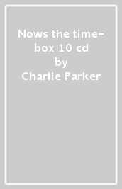 Nows the time- box 10 cd