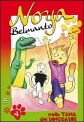 Noya Belmanto. Vol. 4: Nella tana dei dinosauri