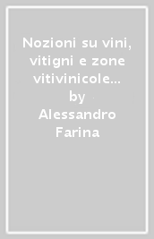 Nozioni su vini, vitigni e zone vitivinicole d Italia