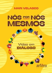 Nós Por Nós Mesmos: Vidas em Diálogo