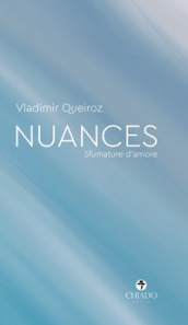 Nuances. Sfumature d amore