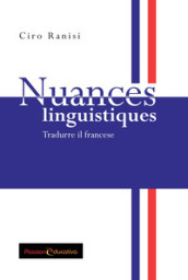 Nuances linguistiques. Tradurre il francese