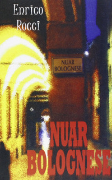 Nuar bolognese - Enrico Rocci