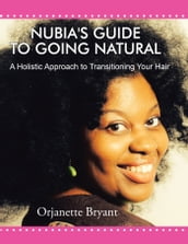 Nubia s Guide to Going Natural
