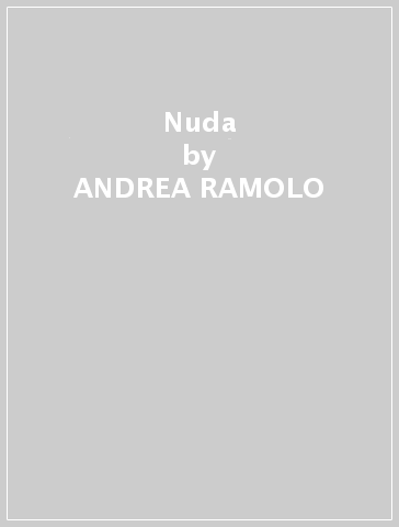 Nuda - ANDREA RAMOLO