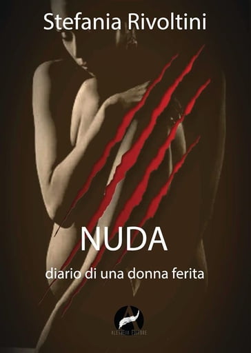 Nuda. Diario di una donna ferita - Stefania Rivoltini