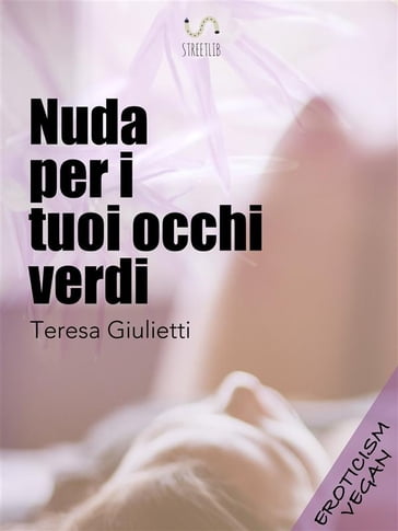 Nuda per i tuoi occhi verdi - Teresa Giulietti