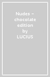 Nudes - chocolate edition