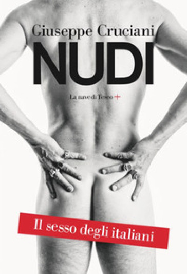 Nudi. Il sesso degli italiani - Giuseppe Cruciani