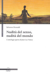 Nudità del senso, nudità del mondo. L ontologia aperta di Jean-Luc Nancy