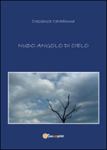 Nudo angolo di cielo - Crescenza Caradonna