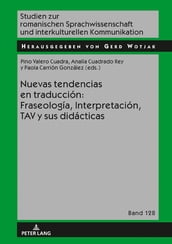 Nuevas tendencias en traducción: Fraseología, Interpretación, TAV y sus didácticas