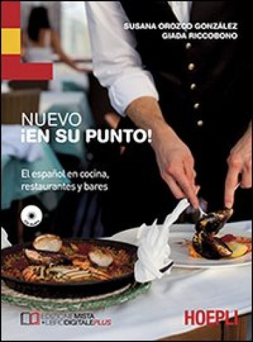 Nuevo En su punto. El español en cocina, restaurantes y bares. Per le Scuole superiori. Con CD Audio - Susana Orozco Gonzalez - Giada Riccobono