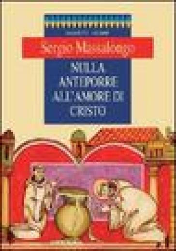 Nulla anteporre all'amore di Cristo - Sergio Massalongo