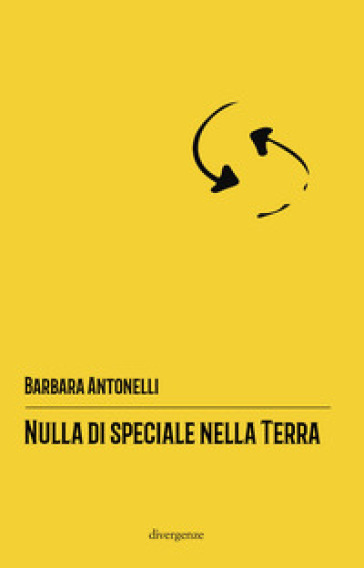 Nulla di speciale nella terra - Barbara Antonelli