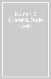 Numeri E Quantità. Dudù Logic