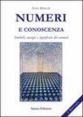 Numeri e conoscenza. Simboli, energie, significato dei numeri