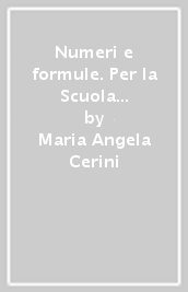 Numeri e formule. Per la Scuola media. Con espansione online. Vol. 1