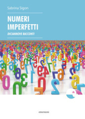 Numeri imperfetti. Diciannove racconti