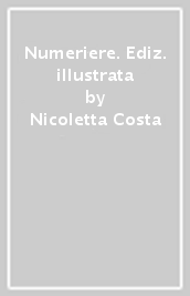 Numeriere. Ediz. illustrata