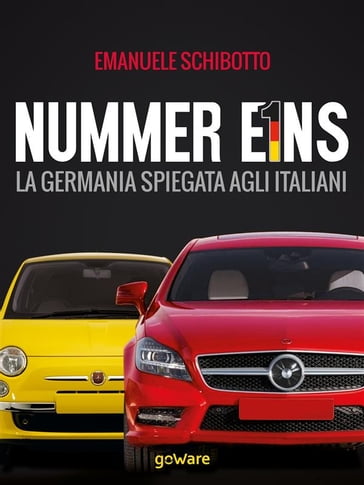 Nummer Eins. La Germania spiegata agli italiani - Emanuele Schibotto