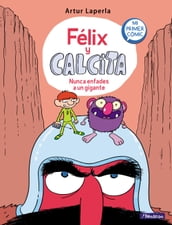 Nunca enfades a un gigante (Félix y Calcita 2)