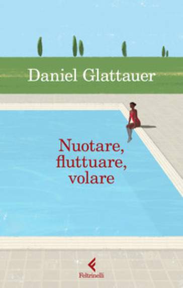 Nuotare, fluttuare, volare - Daniel Glattauer