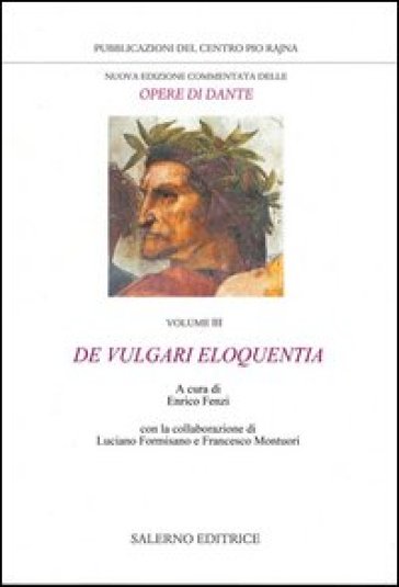 Nuova edizione commentata delle opere di Dante. 3: De vulgari eloquentia - Dante Alighieri