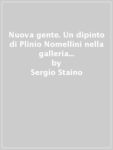 Nuova gente. Un dipinto di Plinio Nomellini nella galleria d'arte moderna di Genova - Sergio Staino