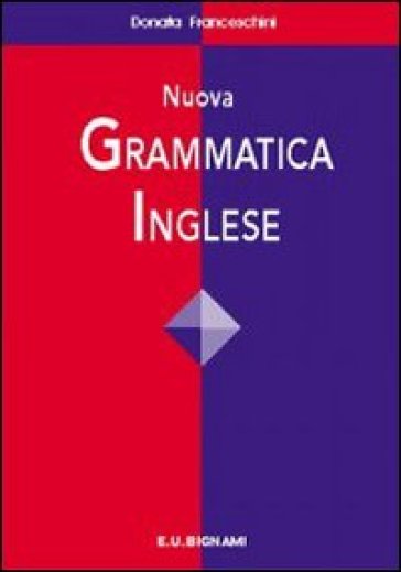 Nuova grammatica inglese - Donata Franceschini