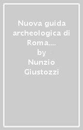 Nuova guida archeologica di Roma. Ediz. francese