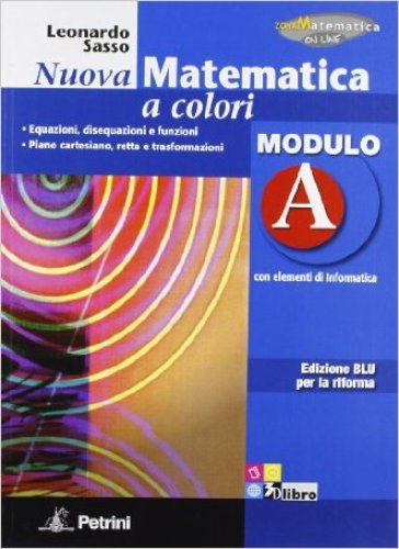 Nuova matematica a colori. Modulo A. Con elementi di informatica. Ediz. blu per la riforma. Per la Scuola media - Leonardo Sasso