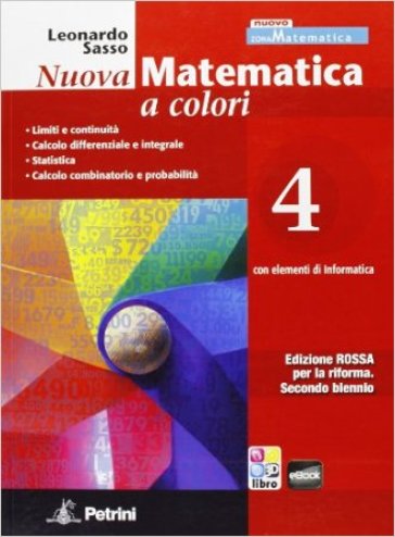 Nuova matematica a colori. Con elementi di informatica. Ediz. rossa. Per il 2° biennio. Vol. 4 - Leonardo Sasso