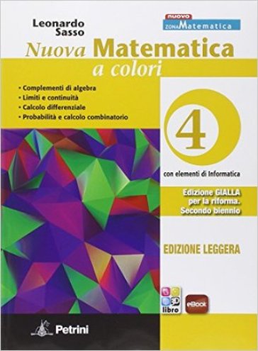 Nuova matematica a colori. Ediz. gialla leggera. Per le Scuole superiori. Con e-book. Con espansione online. Vol. 4 - Leonardo Sasso